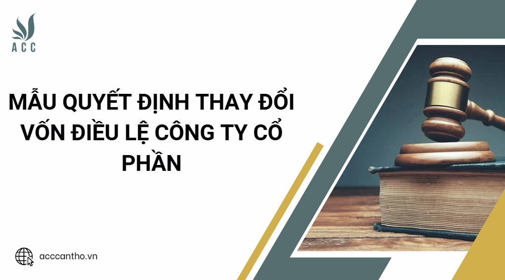 Mẫu quyết định thay đổi vốn điều lệ công ty cổ phần