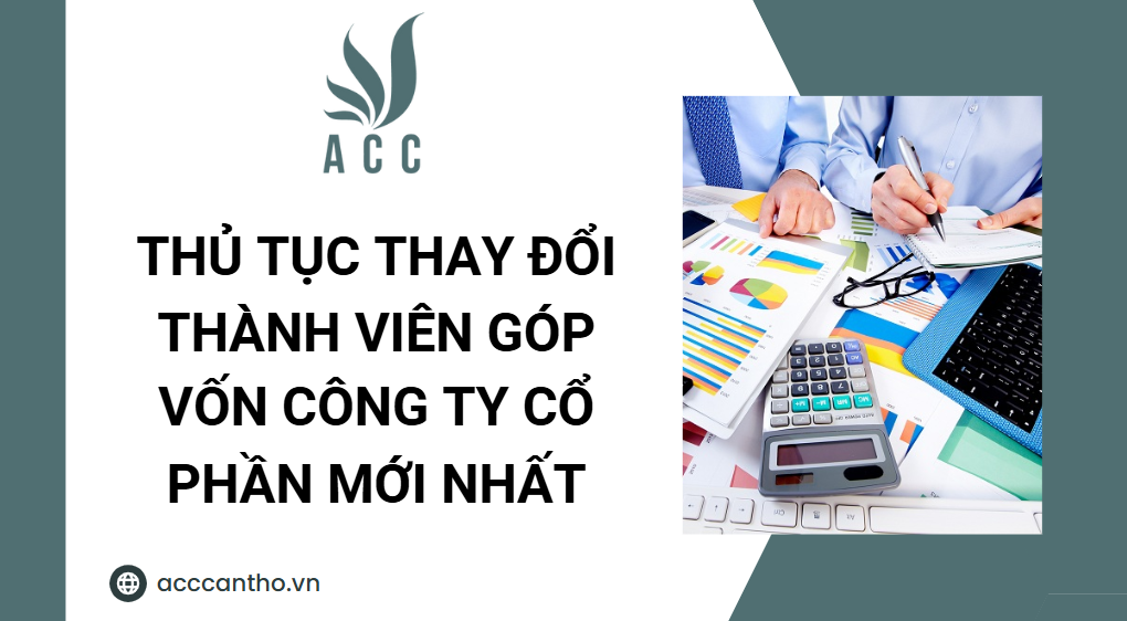 Thủ tục thay đổi thành viên góp vốn công ty cổ phần mới nhất