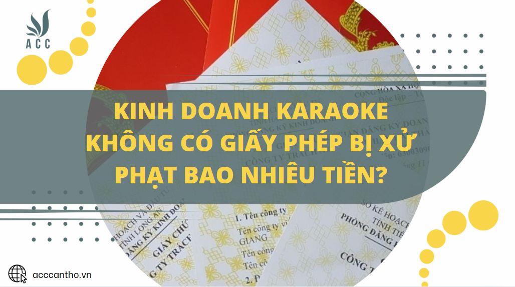 Kinh doanh karaoke không có giấy phép bị xử phạt bao nhiêu tiền?