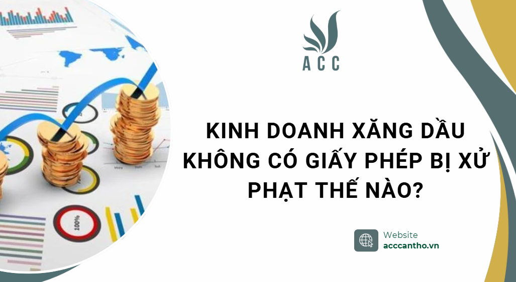 Kinh doanh xăng dầu không có giấy phép bị xử phạt thế nào?