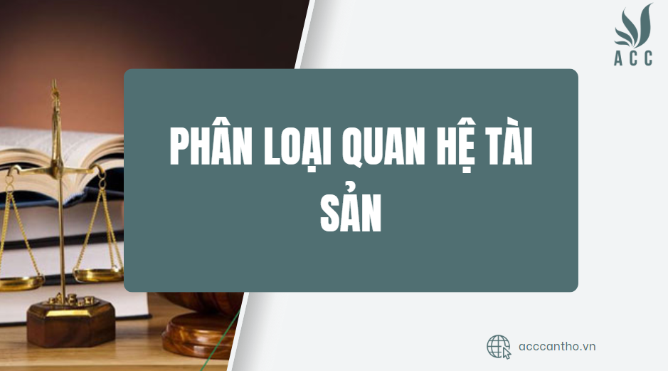  Phân loại quan hệ tài sản