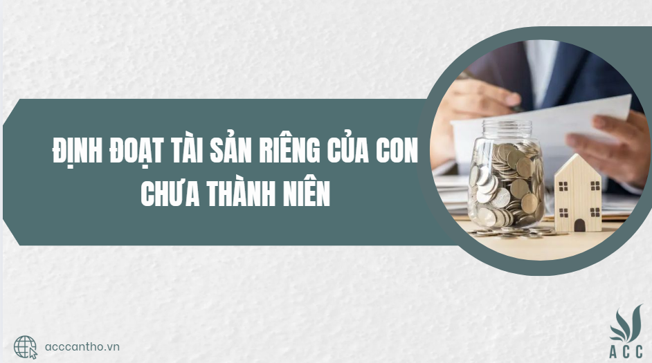Định đoạt tài sản riêng của con chưa thành niên
