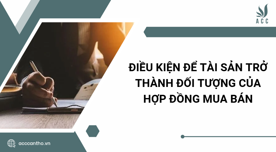 Điều kiện để tài sản trở thành đối tượng của hợp đồng mua bán