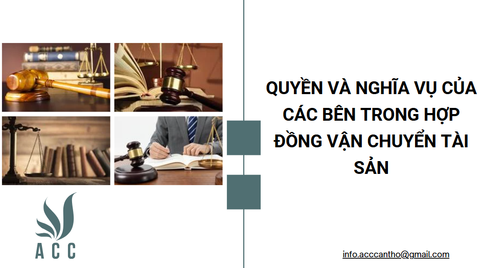 Quyền và nghĩa vụ của các bên trong hợp đồng vận chuyển tài sản