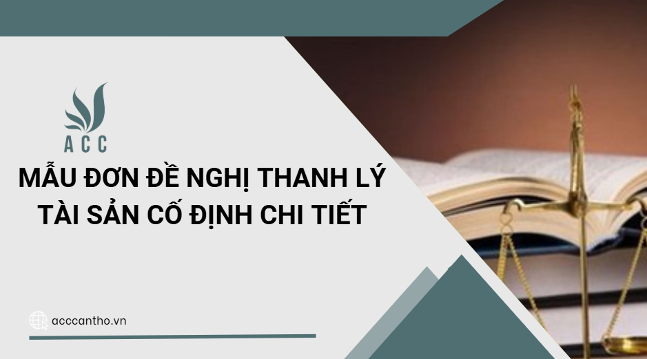 Mẫu đơn đề nghị thanh lý tài sản cố định chi tiết