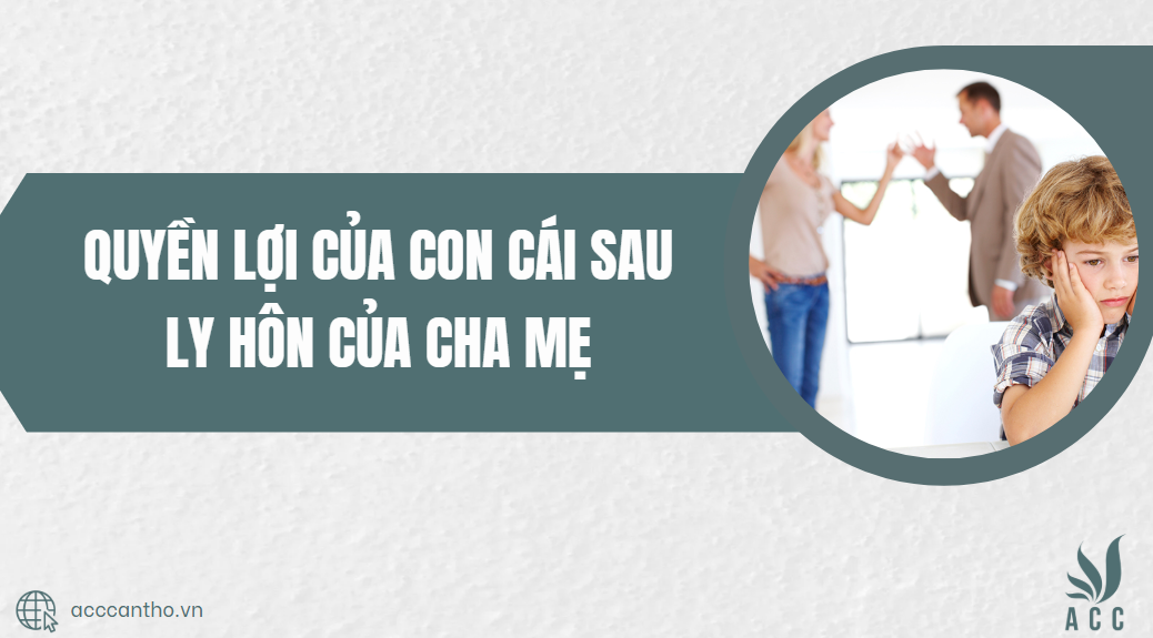 Quyền lợi của con cái sau ly hôn của cha mẹ