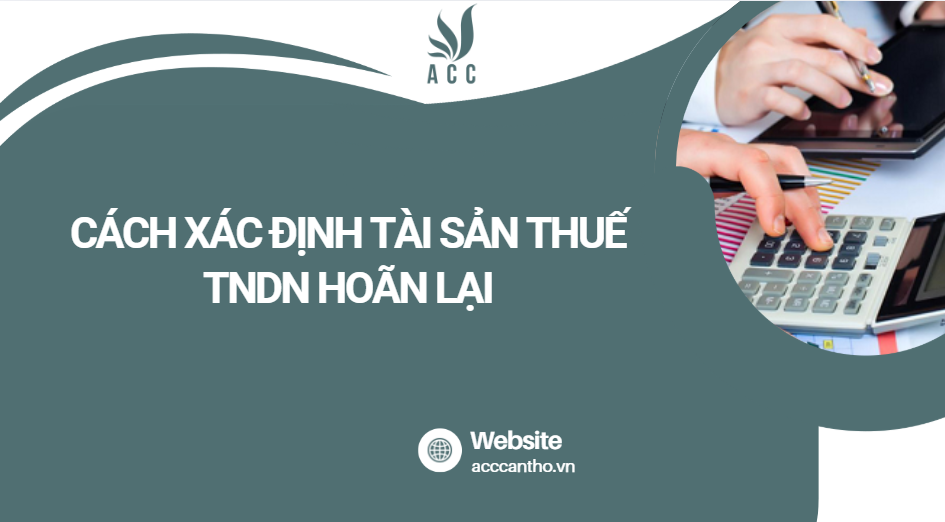 Cách xác định tài sản thuế TNDN hoãn lại