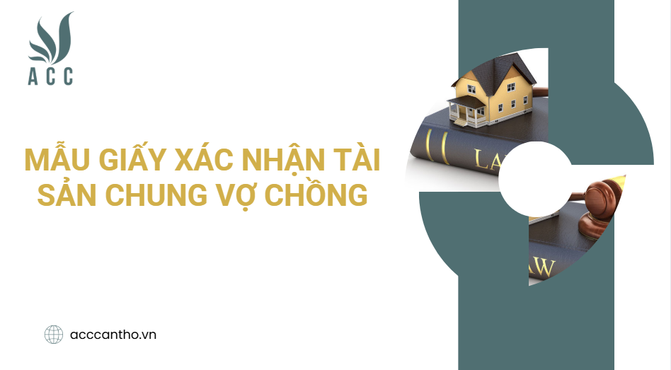 Mẫu giấy xác nhận tài sản chung vợ chồng