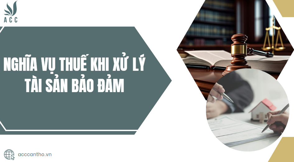 Nghĩa vụ thuế khi xử lý tài sản bảo đảm