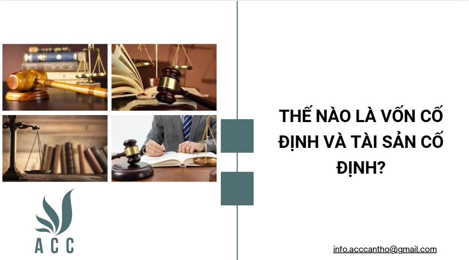 Thế nào là vốn cố định và tài sản cố định?