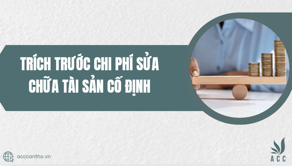 Trích trước chi phí sửa chữa tài sản cố định