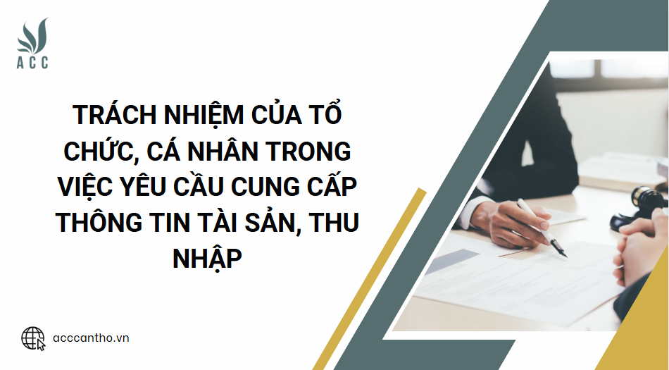 Trách nhiệm của tổ chức, cá nhân trong việc yêu cầu cung cấp thông tin tài sản, thu nhập