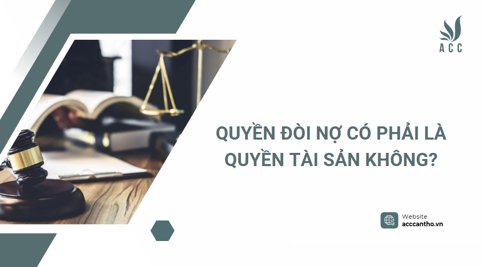 Quyền đòi nợ có phải là quyền tài sản không?