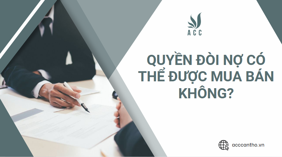 Quyền đòi nợ có thể được mua bán không?