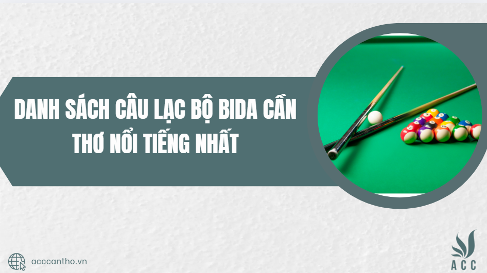 Danh sách câu lạc bộ bida Cần Thơ nổi tiếng nhất