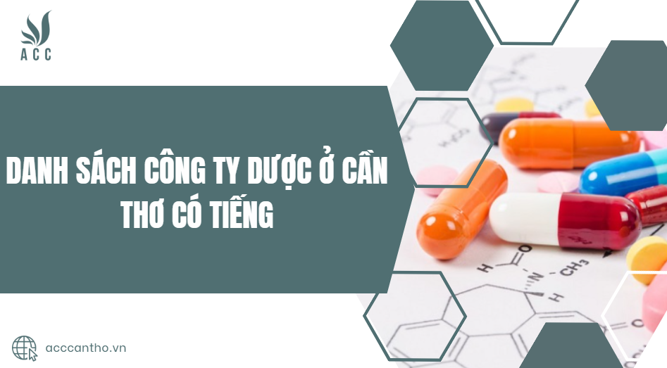 Danh sách công ty dược ở Cần Thơ có tiếng