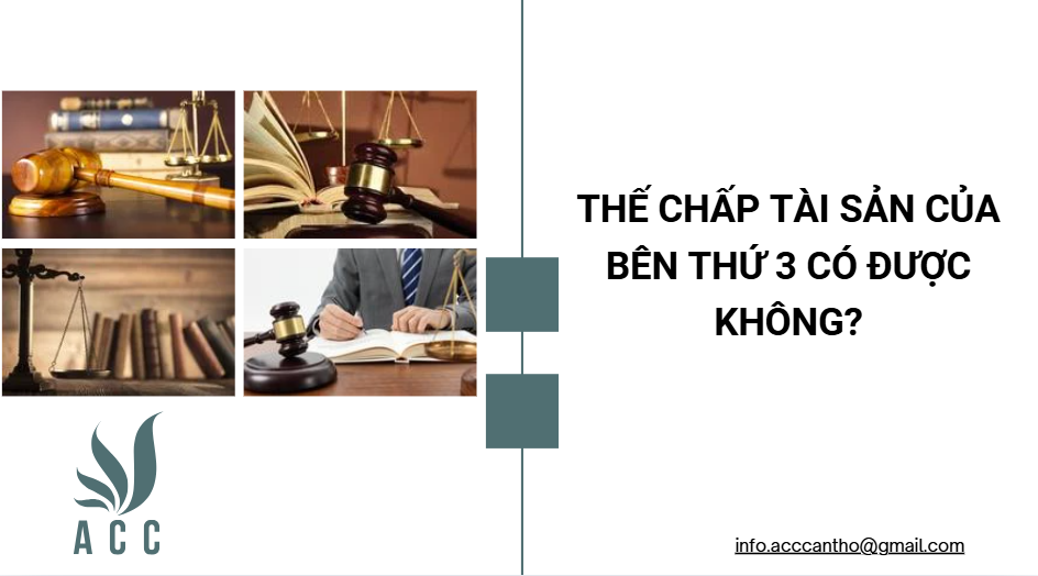Thế chấp tài sản của bên thứ 3 có được không?