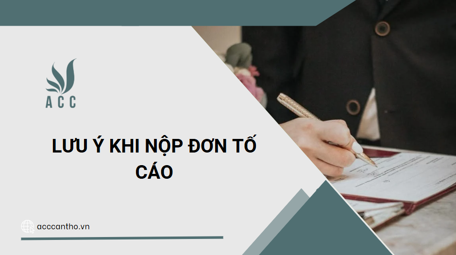 Lưu ý khi nộp đơn tố cáo