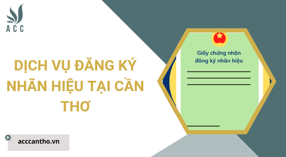 Dịch vụ đăng ký nhãn hiệu tại Cần Thơ