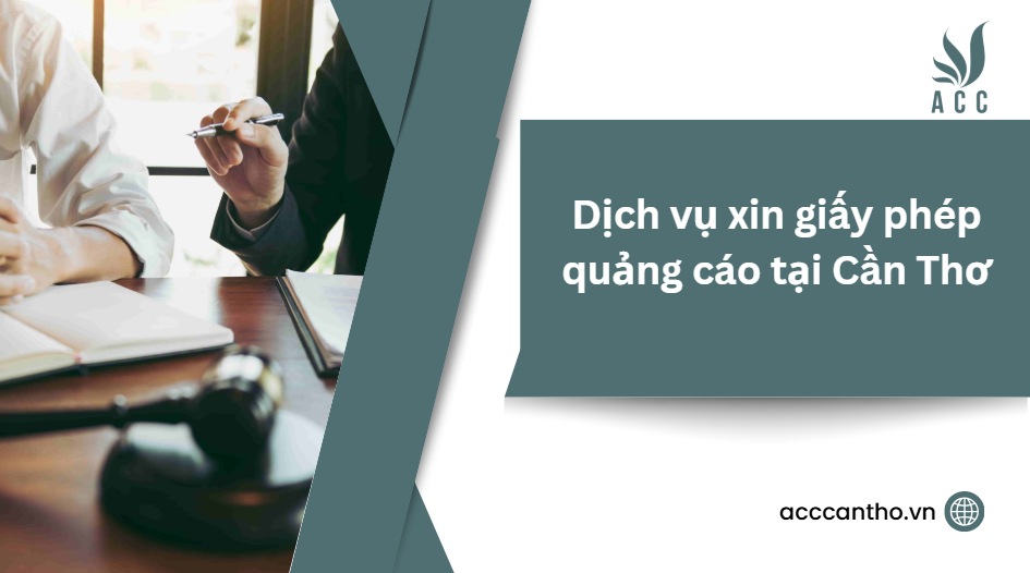 Dịch vụ xin giấy phép quảng cáo tại Cần Thơ