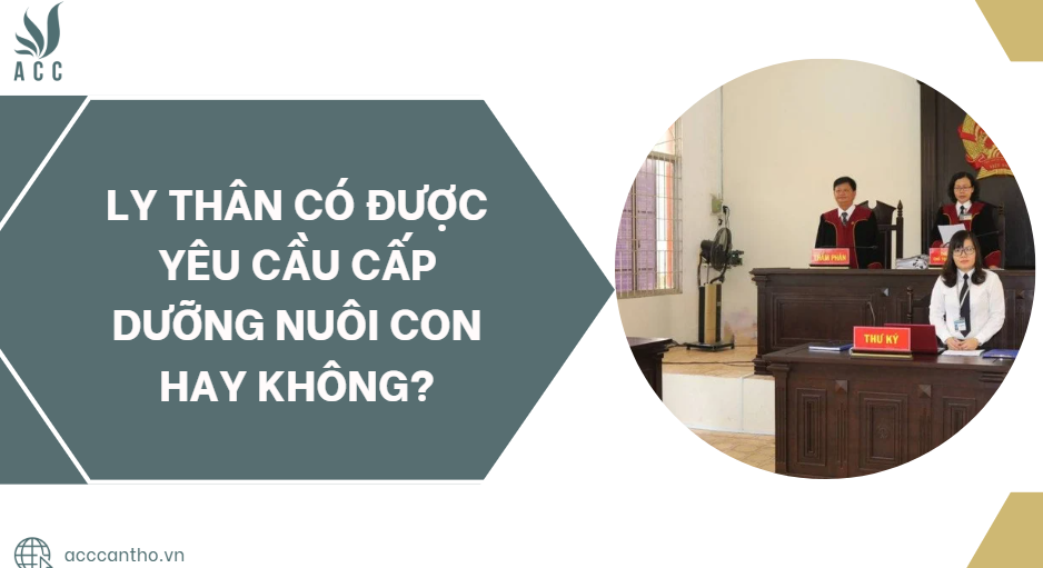 Ly thân có được yêu cầu cấp dưỡng nuôi con hay không?