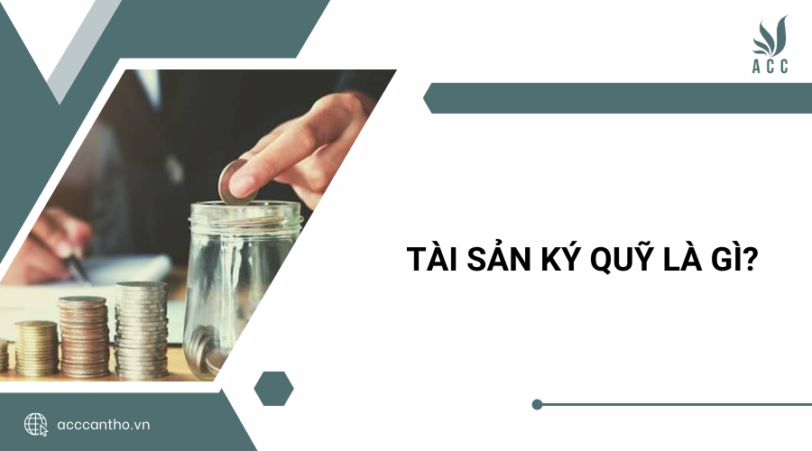 tài sản ký quỹ là gì