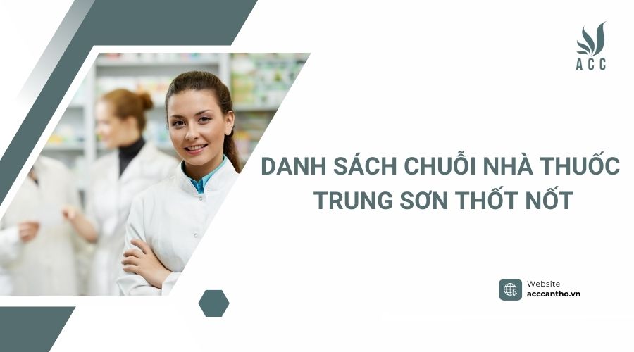 Danh sách chuỗi Nhà thuốc Trung Sơn Thốt Nốt