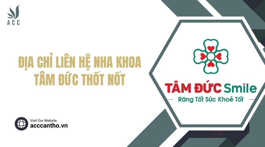 Địa chỉ liên hệ Nha Khoa Tâm Đức Thốt Nốt
