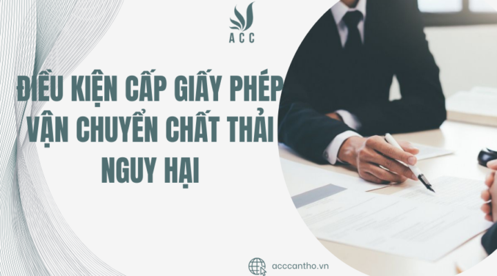 Điều kiện cấp giấy phép vận chuyển chất thải nguy hại