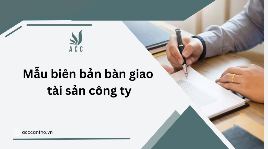 mẫu biên bản bàn giao tài sản công ty