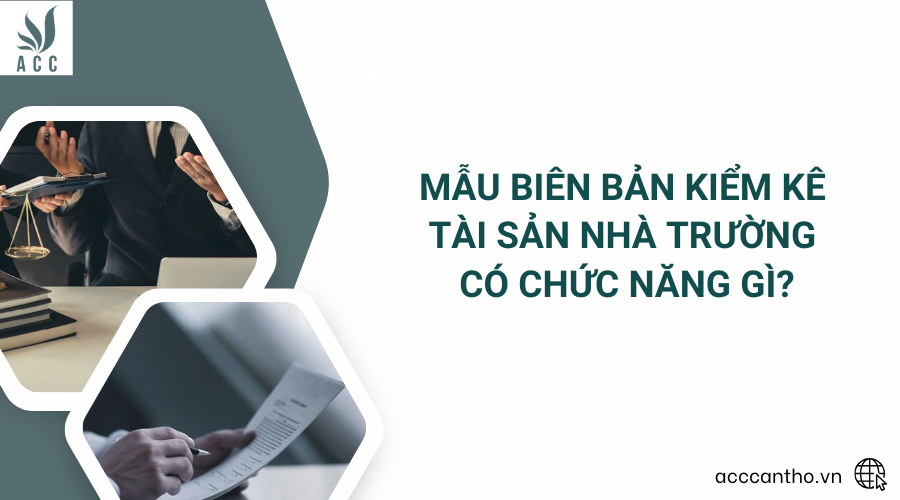 Mẫu biên bản kiểm kê tài sản nhà trường có chức năng gì?