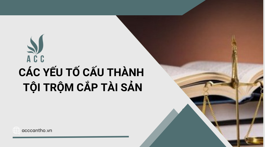 Các yếu tố cấu thành tội trộm cắp tài sản
