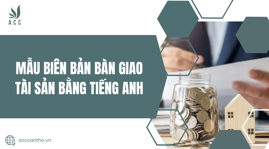 biên bản bàn giao tài sản bằng tiếng anh