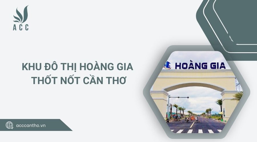 Khu Đô Thị Hoàng Gia Thốt Nốt Cần Thơ