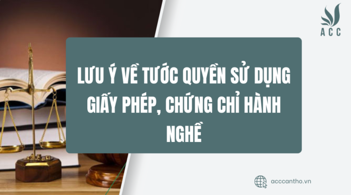Lưu ý về tước quyền sử dụng giấy phép, chứng chỉ hành nghề