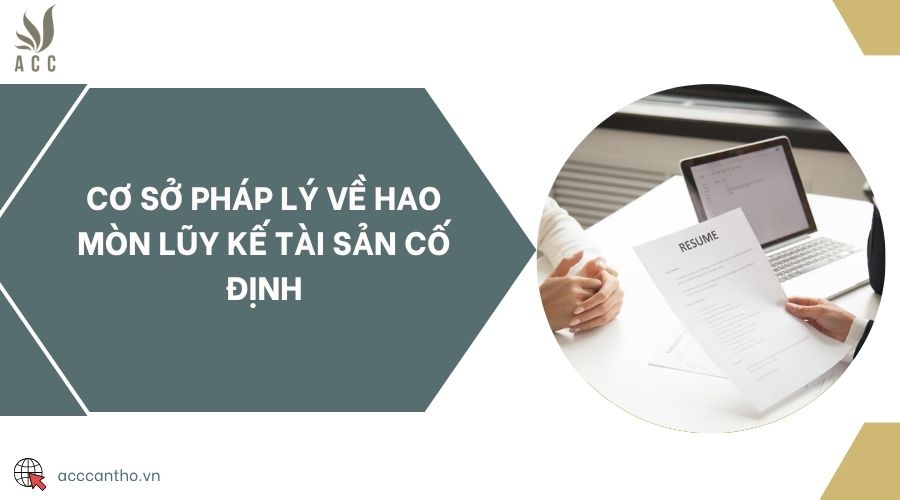 Cơ sở ph&aacute;p l&yacute; về hao m&ograve;n lũy kế t&agrave;i sản cố định