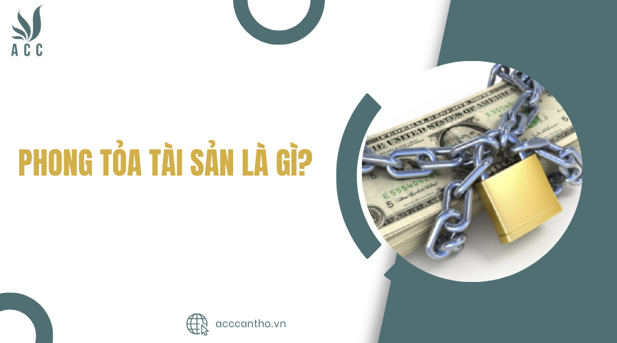Phong tỏa tài sản là gì?