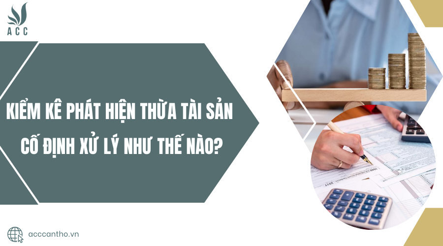 kiểm kê phát hiện thừa tài sản cố định