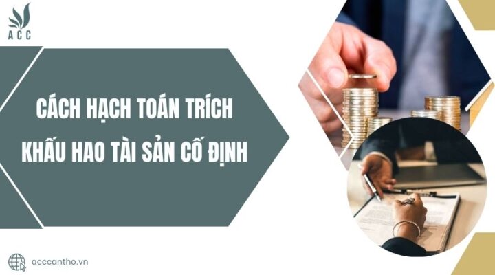 Cách hạch toán trích khấu hao tài sản cố định