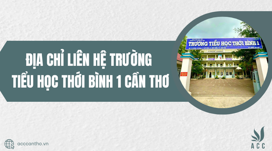 Địa chỉ liên hệ Trường Tiểu học Thới Bình 1 Cần Thơ