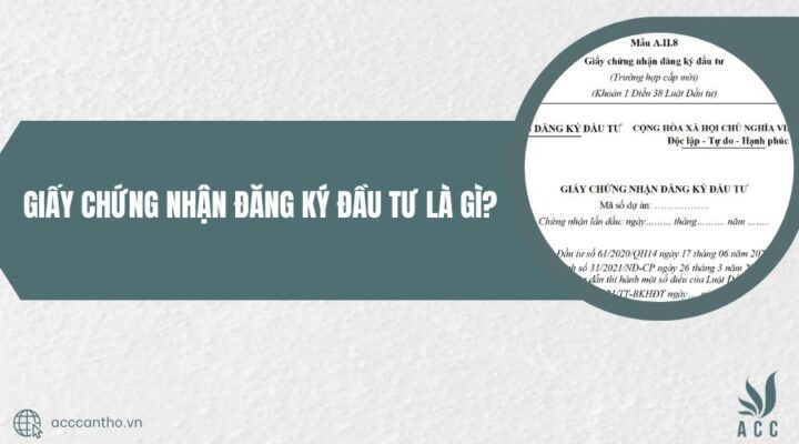 Giấy chứng nhận đăng ký đầu tư là gì?