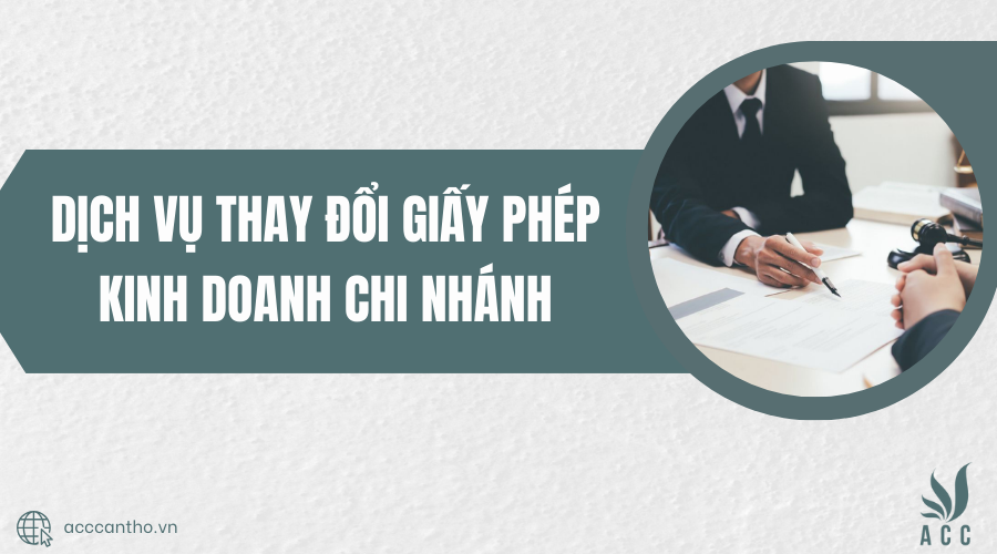 Dịch vụ thay đổi giấy phép fv888 chi nhánh