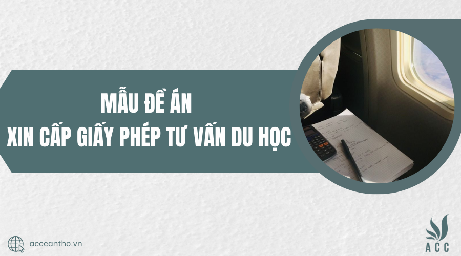 Mẫu đề án xin cấp giấy phép tư vấn du học