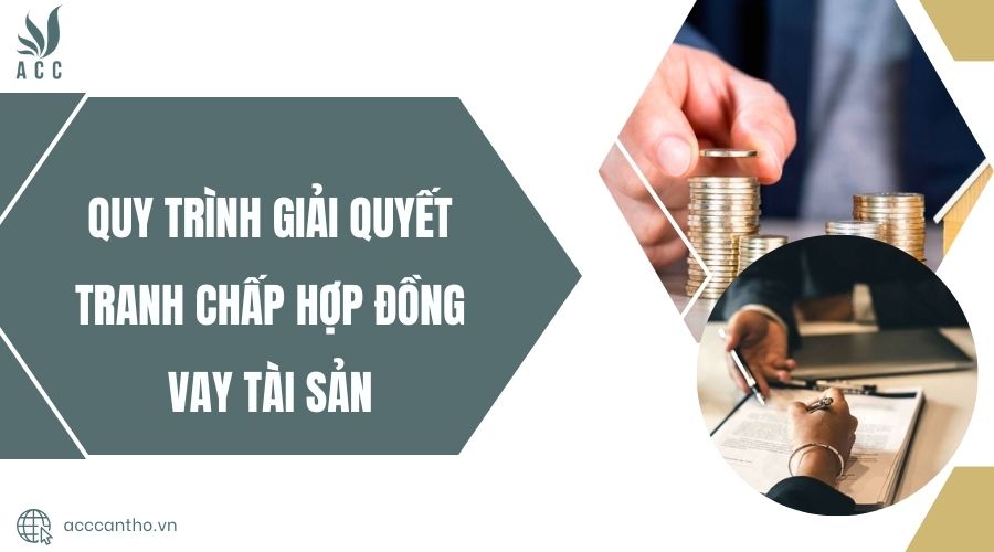 giải quyết tranh chấp hợp đồng vay tài sản