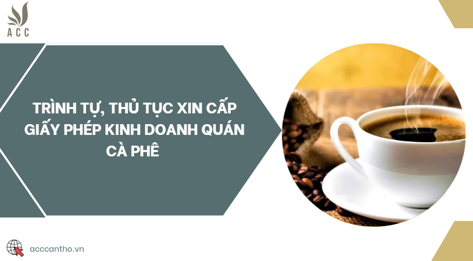 Trình tự, thủ tục xin cấp giấy phép fv888 quán cà phê 