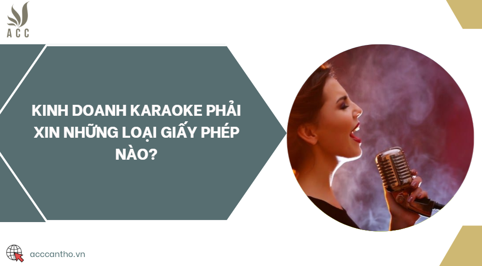 Kinh doanh karaoke phải xin những loại giấy phép nào?