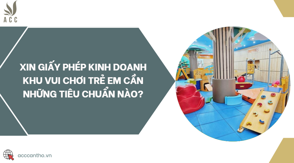 Xin giấy phép fv888 khu vui chơi trẻ em cần những tiêu chuẩn nào?
