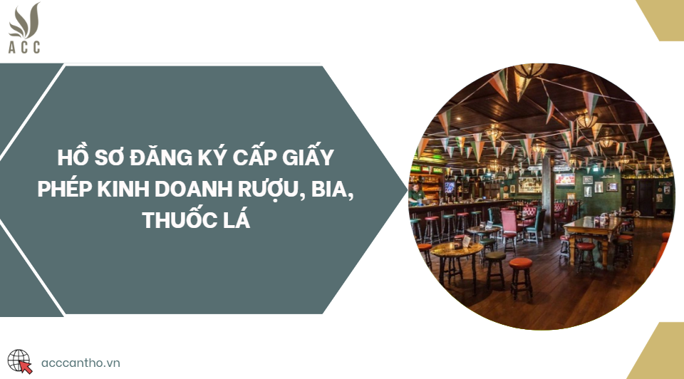 Hồ sơ đăng ký cấp giấy phép fv888 rượu, bia, thuốc lá