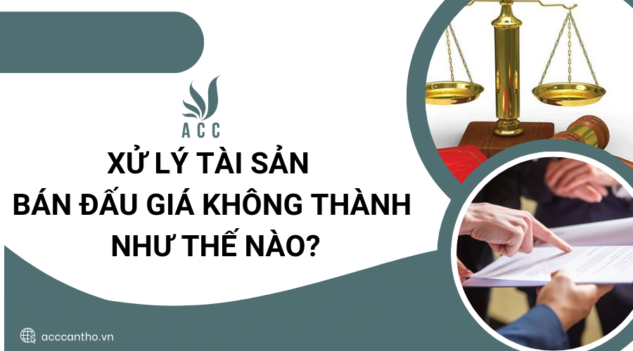 xử lý tài sản bán đấu giá không thành