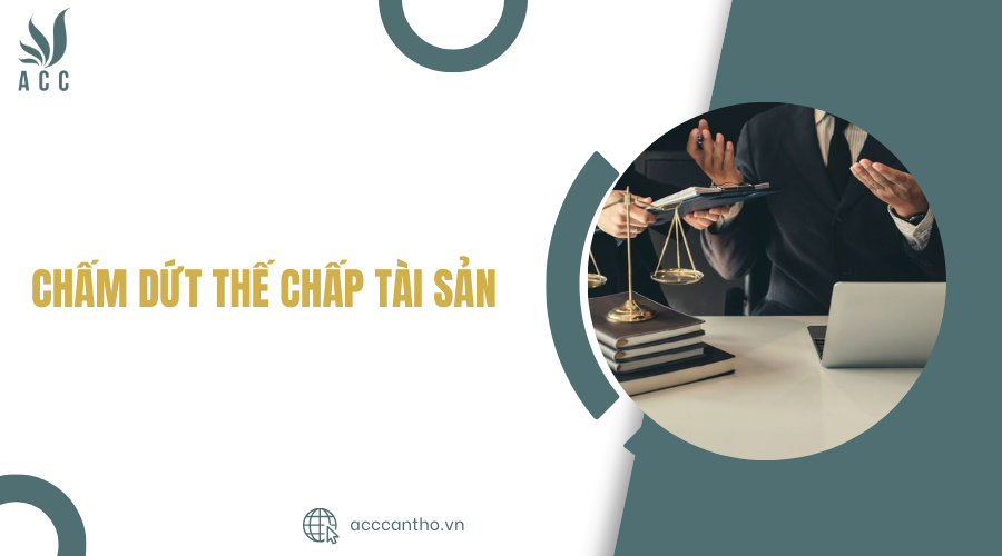 Chấm dứt thế chấp tài sản
